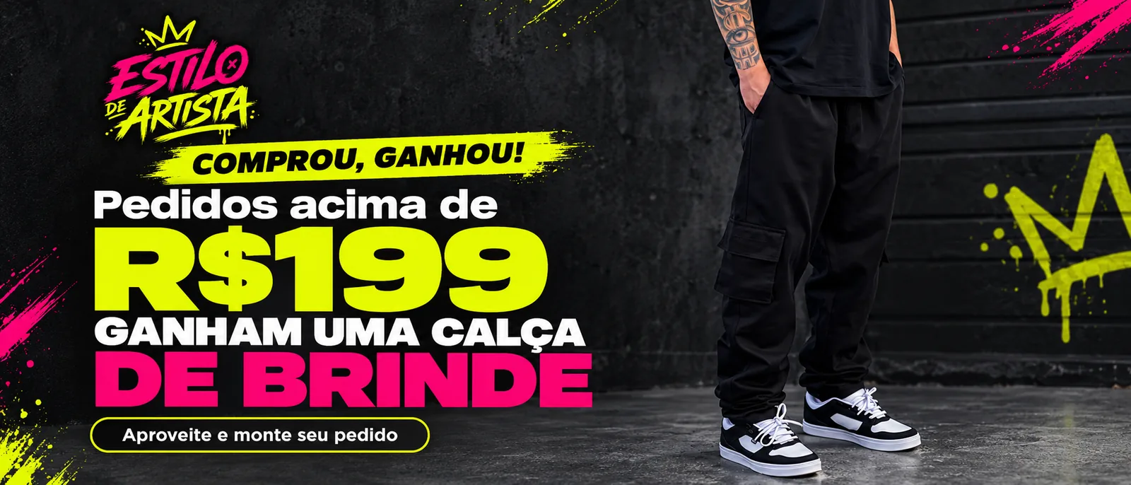 Pedidos acima de R$ 199,00 ganham uma calça de brinde — aproveite e monte seu pedido